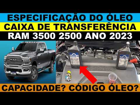 Especificação óleo da caixa de transferência Ram 3500 2500 capacidade? Código original? Ano 2023