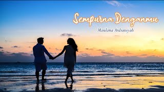 Download lagu Maulana Ardiansyah - Sempurna Denganmu (Lirik) mp3 Download lagu Maulana Ardiansyah - Sempurna Denganmu (Lirik) mp3