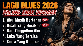 Download lagu Kumpulan Lagu Blues Indonesia Terbaik 2026 🎸 Blues Paling Enak Didengar Saat Kerja & Santai Vol.26 mp3
