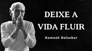 Ramesh Balsekar - Deixe a Vida Fluir