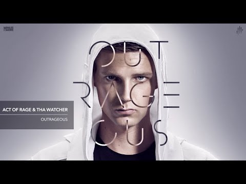 Act of Rage & Tha Watcher - Outrageous (HQ Official)