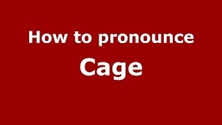 How to pronounce Cage