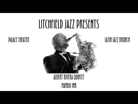 Litchfield Jazz Presents - Albert Rivera Quintet - Mambo Inn