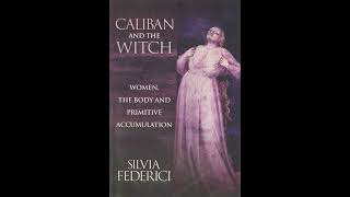 Silvia Federici   Caliban and the Witch   30   Chapter 3   The Great Caliban