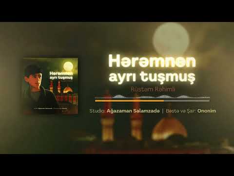 Rüstəm Rehimli - "Hərəmdən ayrı düşmüşəm" Official video2023 #dinivideolar #mərsiyə #trend
