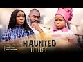 HAUNTED HOUSE (Full Movie) Ebube Obio, Chinenye Nnebe, Chinedu Nwadike 2022 Latest Nollywood Movie