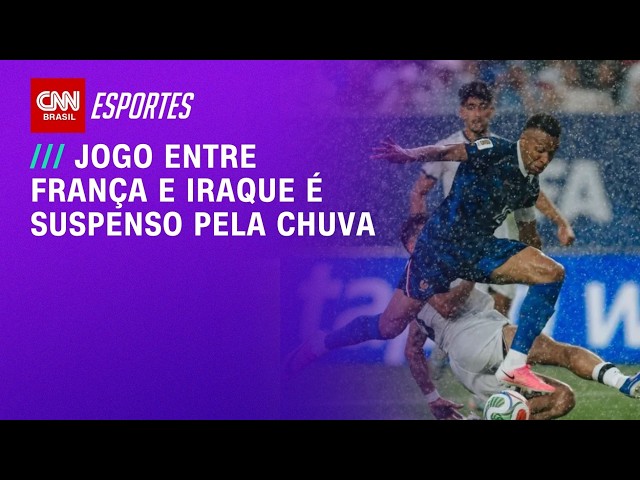 Copa do Mundo: Jogo entre França e Iraque é suspenso pela chuva | CNN PRIME TIME