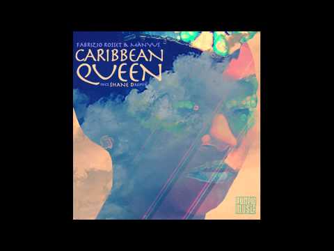 Fabrizio Rosset & Manyus - Caribbean Queen (Shane D Remix)