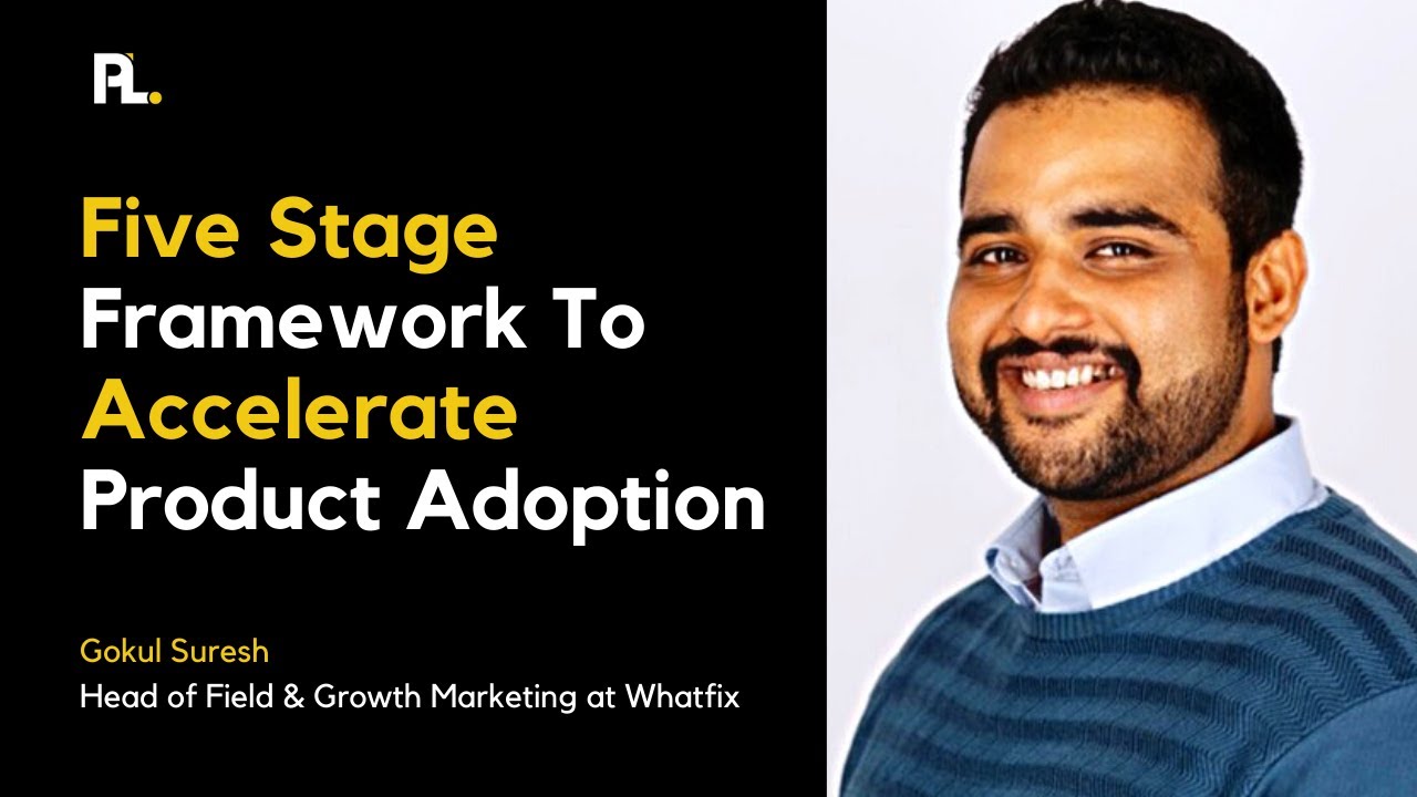 Five Stage Framework To Accelerate Product Adoption