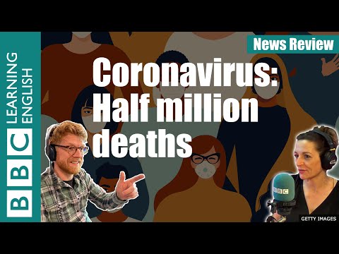 コロナウイルス。50万人が死亡 - ニュースレビュー (Coronavirus: Half million deaths - News Review)