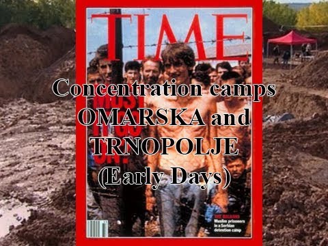 Concentration camps Omarska and Trnopolje (Early Days)