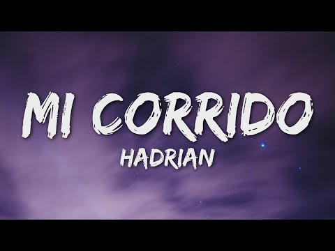 Hadrian - Mi Corrido (Letra/Lyrics)