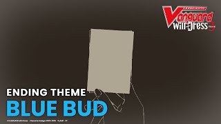 CARDFIGHT!! VANGUARD will+Dress Season 3 Ending Theme「BLUE BUD」