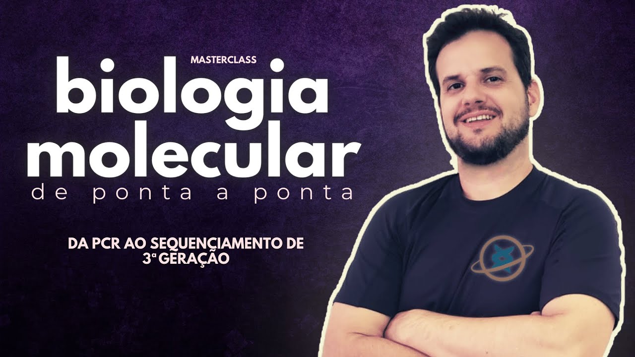 Biologia molecular de ponta a ponta: da PCR ao sequenciamento de terceira geração