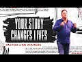 Your Story Changes Lives | Cornerstone Church | Pastor Linn Winters