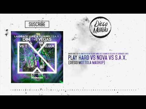Play Hard vs Nova vs S.A.X. (Diego Mottola Mashup)