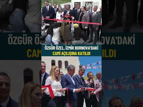 Özgür Özel, İzmir Bornova'daki cami açılışına katıldı... #chp #özgürözel #bornova #cami