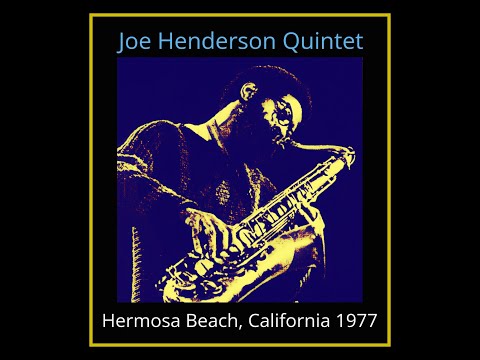 Joe Henderson Quintet - Hermosa Beach, California 1977
