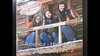 America - 13 Hideaway, Pt  2