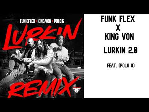 Funk Flex x King Von - Lurkin 2.0 (feat. Polo G) (Remix) [Official Audio]