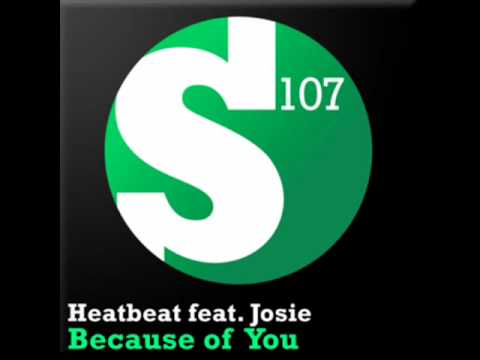 Heatbeat Feat. Josie - Because Of You (Original Mix)