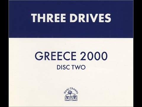 Three Drives - Greece 2000 (A20 Rotterdam On A Saturday Night Overdub)