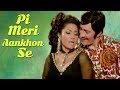 Pi Meri Aankhon Se Aa Old Item Song Asha Bhosle Bindu Dharkan