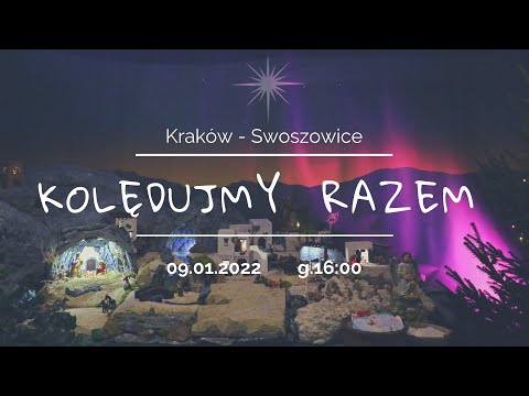 Kolędujmy razem - Kraków Swoszowice 09.01.2022. g.16:00