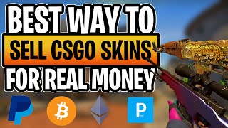 HOW TO SELL CS:GO SKINS FOR REAL MONEY IN 2022