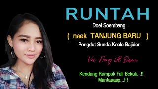 Download lagu RUNTAH naek TANJUNG BARU Full Kendang Blekuk Jaipong Dangdut ( PONGDUT SUNDA KOPLO BAJIDOR ) mp3