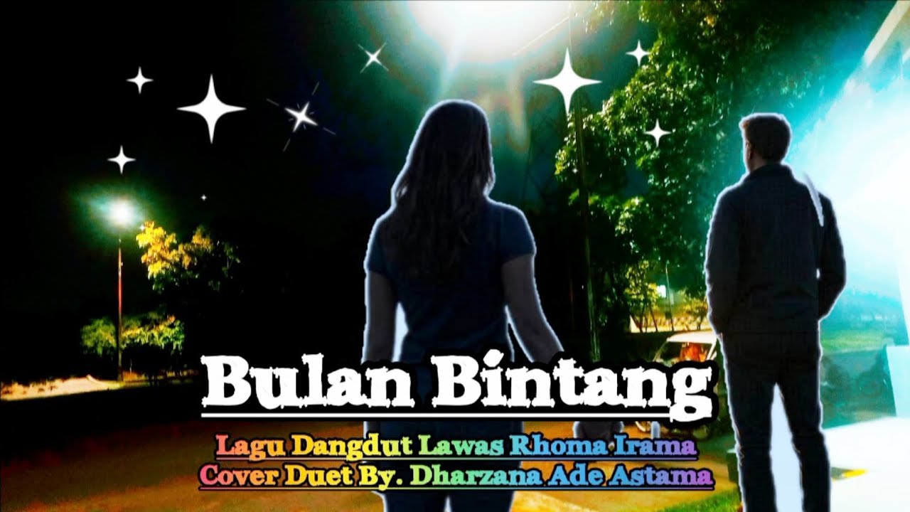 Bulan Bintang - Cover Duet Lagu Dangdut Lawas Rhoma Irama By Dharzana Ade Astama
