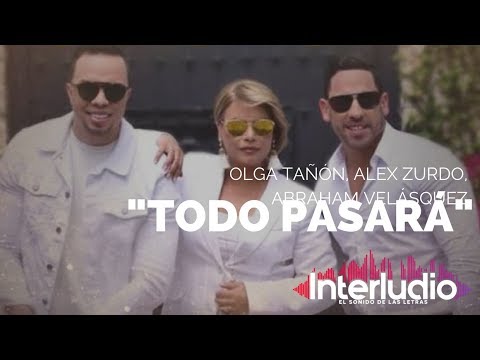 Olga Tañón, Abraham Velásquez y Alex Zurdo lanzan "Todo pasará"