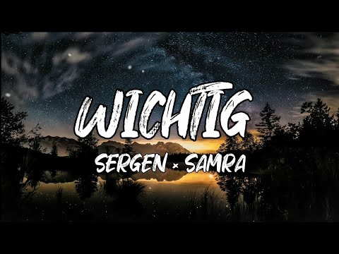 SERGEN × SAMRA - WICHTIG - LIEDTEXTE (LYRICS)