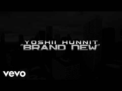 Yoshii Hunnit - Brand New (Official Video)