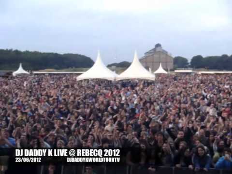 DJ DADDY K LIVE @ REBECQ 2012 (TUBIZE)