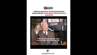 Afyonkarahisar'lı  Erkoşar zaferi böyle anlatmıştı!