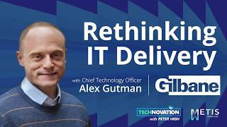 From Projects to Value Streams: Gilbane’s CTO on Outcome-Driven IT | Technovation 1065