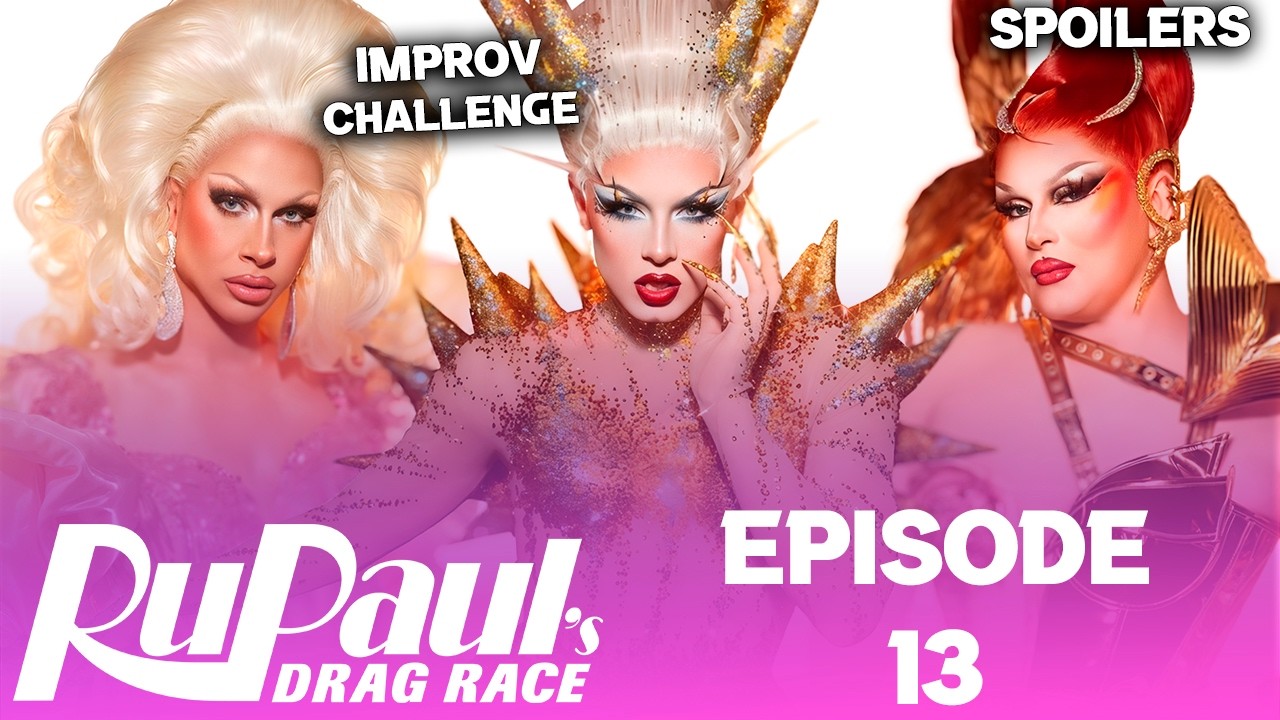 Season 18 *EPISODE 13* Spoilers - RuPaul's Drag Race (TOP, BOTTOM & ELIMINATION)