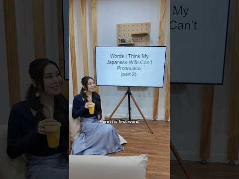 Words my Japanese wife cant pronounce part 2