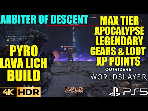 Arbiter of Descent Max Tier Loot! XP Point OUTRIDERS Worldslayer Pyromancer Lava Lich Build Gameplay