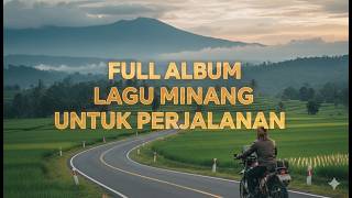 Download lagu FULL ALBUM LAGU MINANG TERBARU 2026 - Teman Perjalanan Pulang Kampuang & Merantau mp3