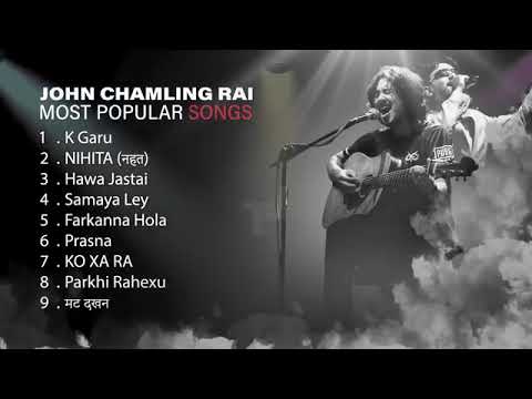 John Chamling Rai Best Song Collection | John & The Locals
