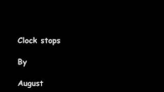Clock stops - August *lyrics in info box*