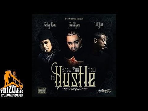 Redeyez ft. Telly Mac, Lil Rue - Show You How To Hustle [Thizzler.com]