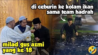 Download lagu Gus Azmi's 18th Birthday || Thrown into a Fish Pond by Team Hadrah 🤣 || SR official mp3