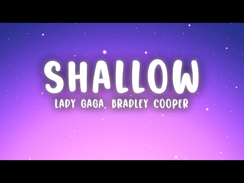 Lady Gaga, Bradley Cooper - Shallow (Lyrics)