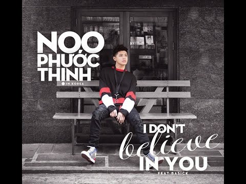 [KARAOKE] I Don&#39;t Believe In You - Noo Phước Thịnh, full beat chuẩn