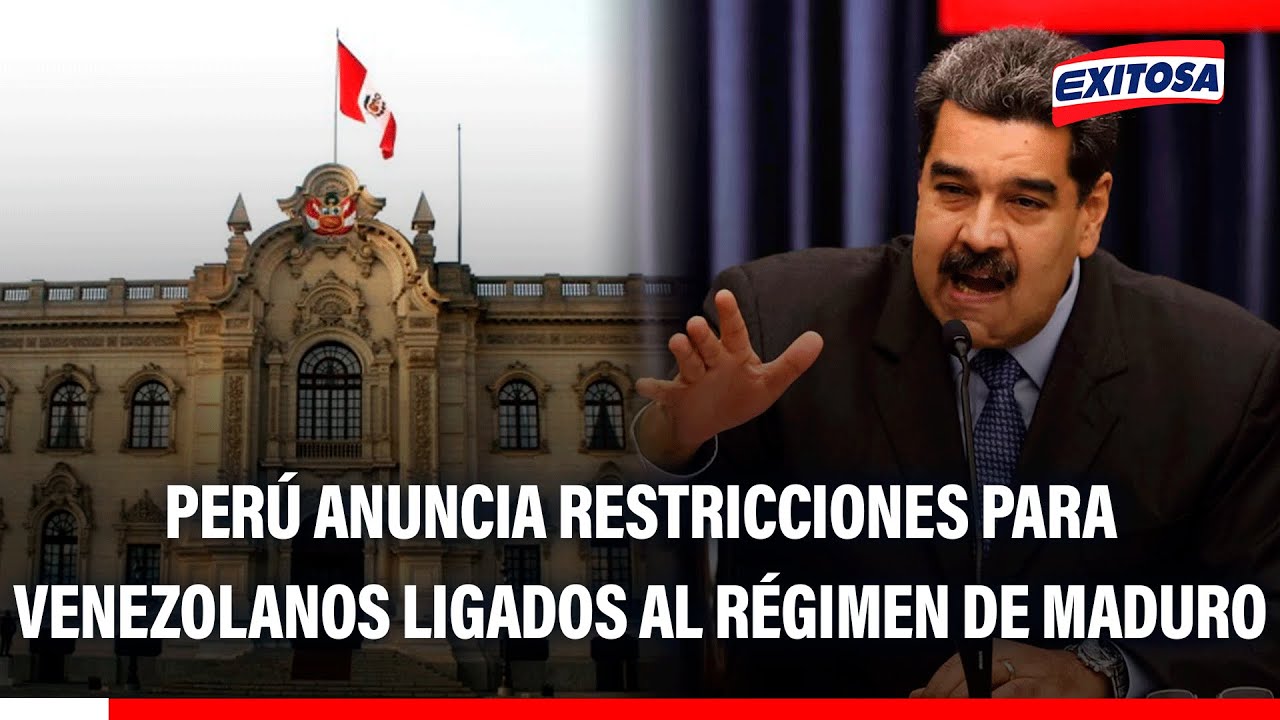 🔴🔵 Gobierno peruano anuncia "medidas de restricción" para venezolanos ligados al régimen de Maduro