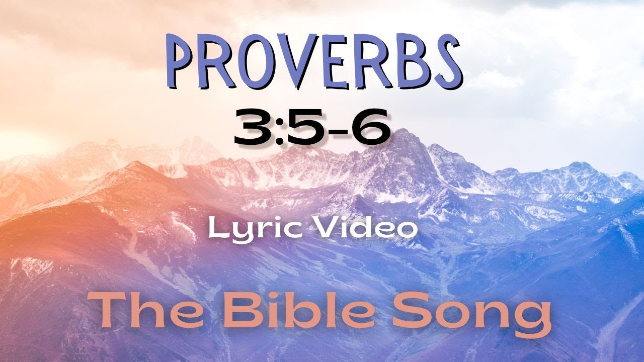 Proverbs 3:5-6 [Lyric Video] - Scripture Memory Song - The Bible Song