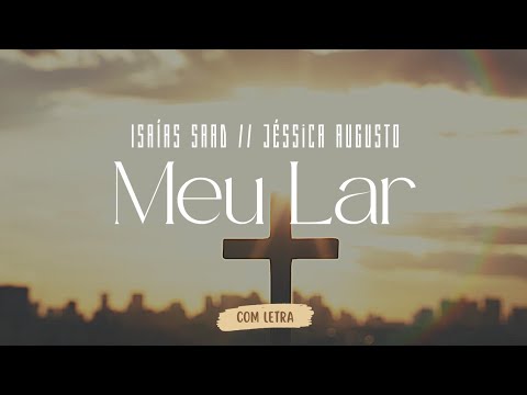 Meu Lar (Feat: Jéssica Augusto) - Isaías Saad - [ COM LETRA ]
